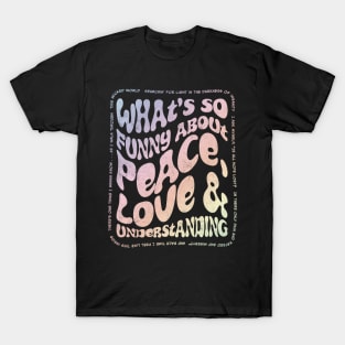 Peace, Love and Understanding 2 T-Shirt